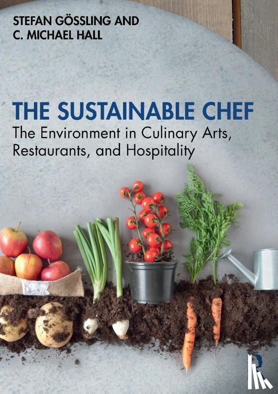 Gossling, Stefan (Lund University, Hall, C. Michael (University of Canterbury - The Sustainable Chef