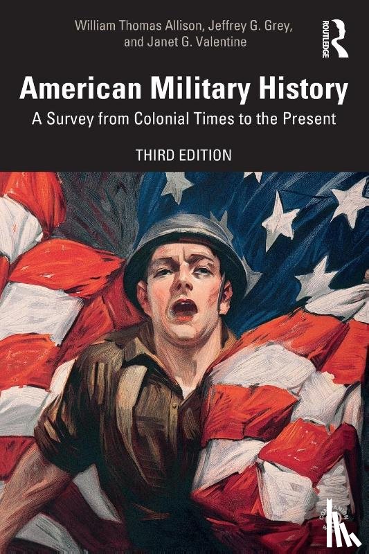 Allison, William Thomas, Grey, Jeffrey G., Valentine, Janet G. - American Military History