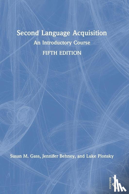 Susan M. Gass, Gass, Jennifer Behney, Behney, Luke Plonsky, Plonsky - Second Language Acquisition