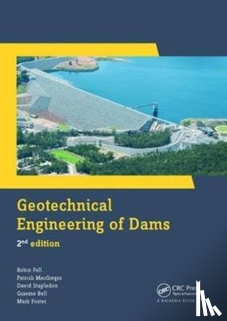 Fell, Robin, MacGregor, Patrick, Stapledon, David, Bell, Graeme - Geotechnical Engineering of Dams