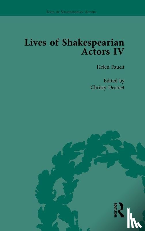 Marshall, Gail, Kishi, Tetsuo, Desmet, Christy, Norwood, Janice - Lives of Shakespearian Actors, Part IV, Volume 1