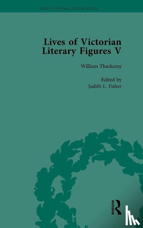 Pite, Ralph, Baker, William, Fisher, Judith L, Gasson, Andrew - Lives of Victorian Literary Figures, Part V, Volume 3
