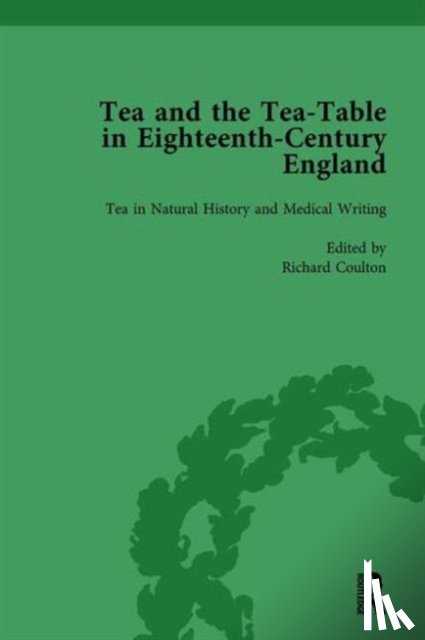 Ellis, Markman, Coulton, Richard, Dew, Ben, Mauger, Matthew - Tea and the Tea-Table in Eighteenth-Century England Vol 2