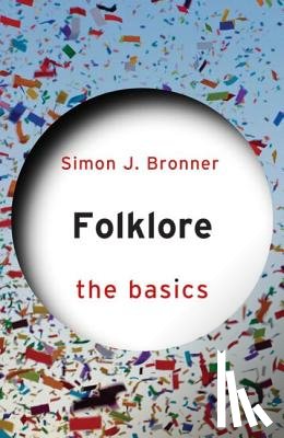 Bronner, Simon J. - Folklore: The Basics
