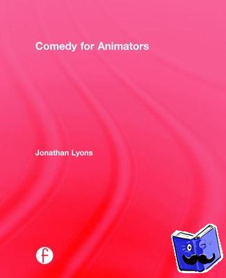 Lyons, Jonathan - Comedy for Animators