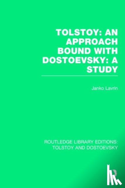 Lavrin, Janko - Tolstoy: An Approach bound with Dostoevsky: A Study