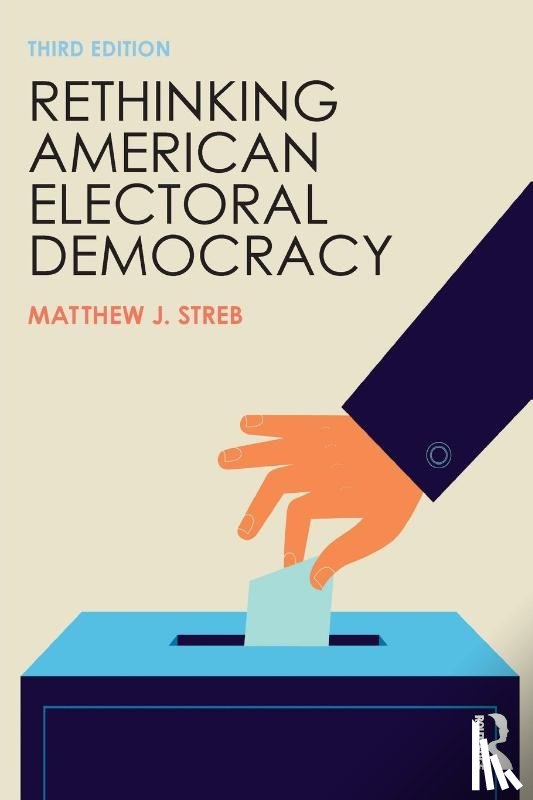 Streb, Matthew J. (Northern Illinois University - Rethinking American Electoral Democracy