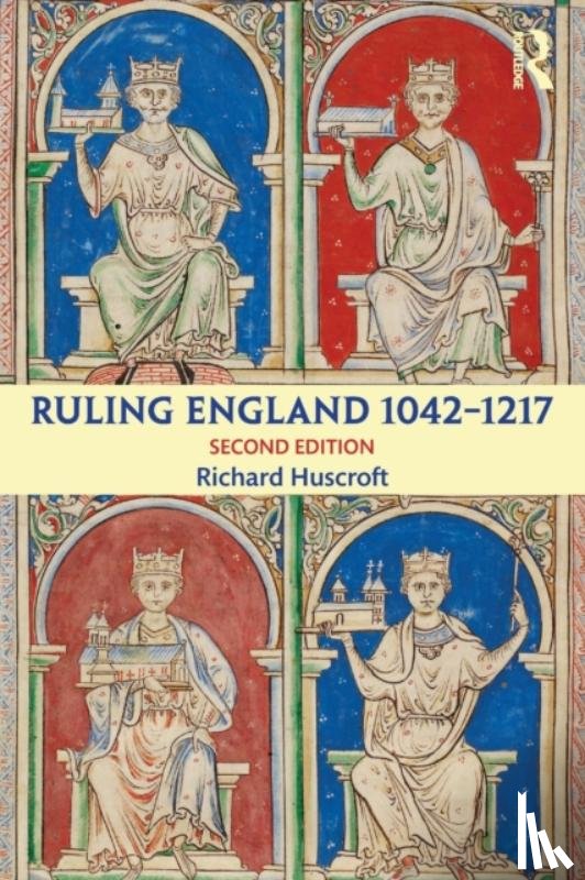 Huscroft, Richard - Ruling England 1042-1217