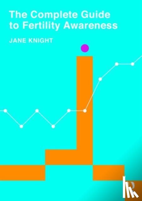 Knight, Jane - The Complete Guide to Fertility Awareness