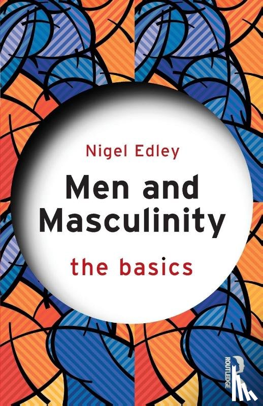 Edley, Nigel (Nottingham Trent University - Men and Masculinity: The Basics