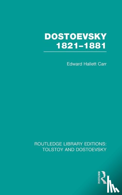 Carr, E.H. - Dostoevsky 1821-1881