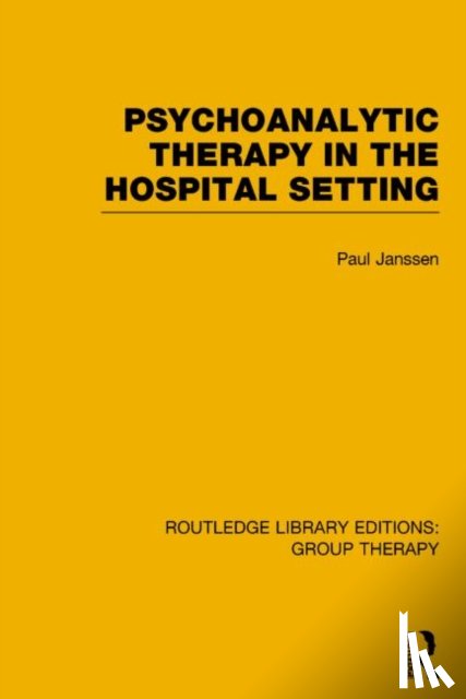 Janssen, Paul L. - Psychoanalytic Therapy in the Hospital Setting