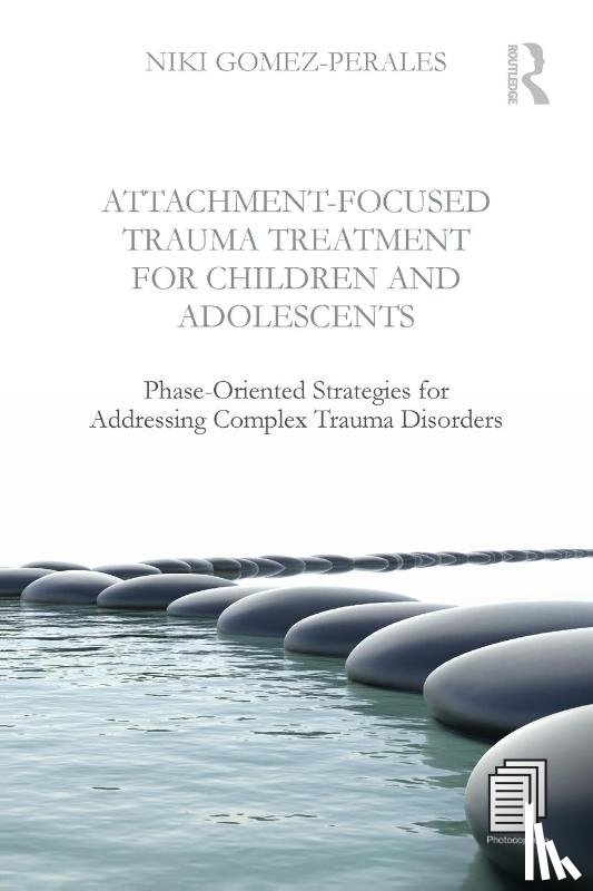 Gomez-Perales, Niki (Private practice - Attachment-Focused Trauma Treatment for Children and Adolescents