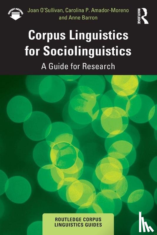 O’Sullivan, Joan, Amador-Moreno, Carolina P., Barron, Anne - Corpus Linguistics for Sociolinguistics