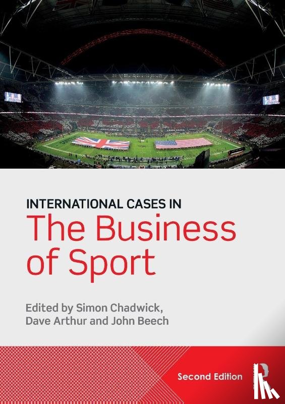 Simon Chadwick, Dave Arthur, John Beech - International Cases in the Business of Sport