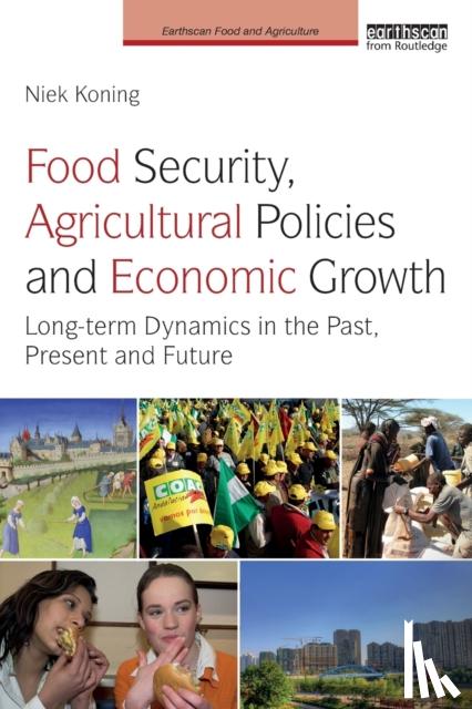 Koning, Niek (Wageningen University, Netherlands) - Food Security, Agricultural Policies and Economic Growth