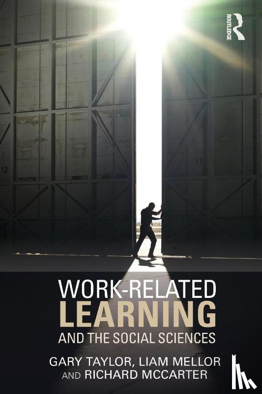 Taylor, Gary (Sheffield Hallam University, Mellor, Liam (Sheffield Hallam University, McCarter, Richard (Sheffield Hallam University - Work-Related Learning and the Social Sciences