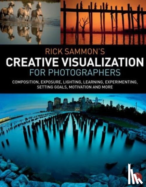 Sammon, Rick - Rick Sammon’s Creative Visualization for Photographers