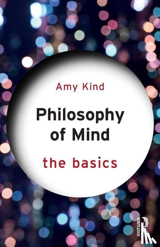 Kind, Amy - Philosophy of Mind: The Basics