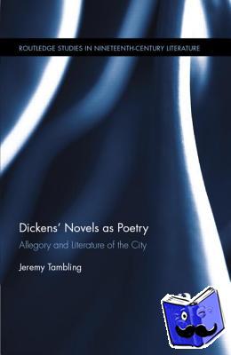 Tambling, Jeremy (University of Manchester, UK) - Dickens' Novels as Poetry