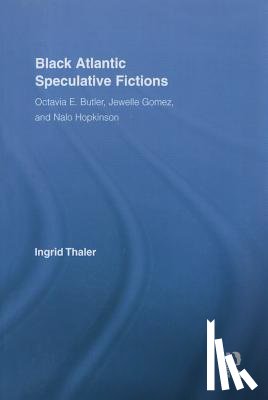 Thaler, Ingrid - Black Atlantic Speculative Fictions