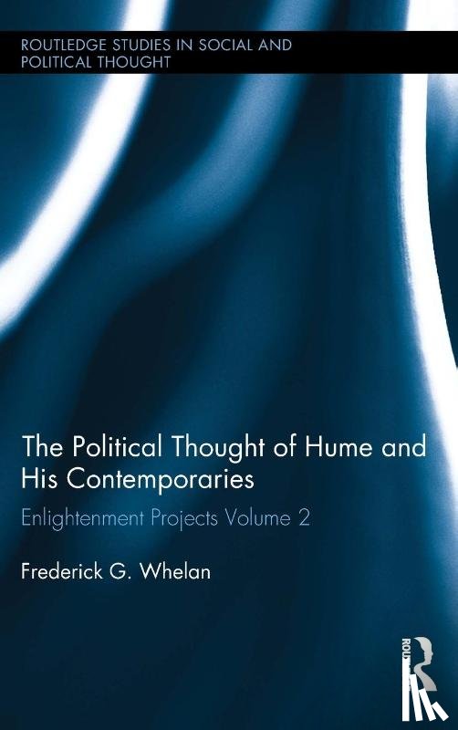 Whelan, Frederick G. - Political Thought of Hume and his Contemporaries