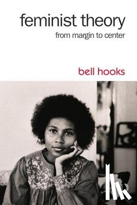 Hooks, Bell - Feminist Theory: From Margin to Center