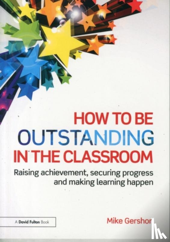 Gershon, Mike (King Edward VI School - How to be Outstanding in the Classroom