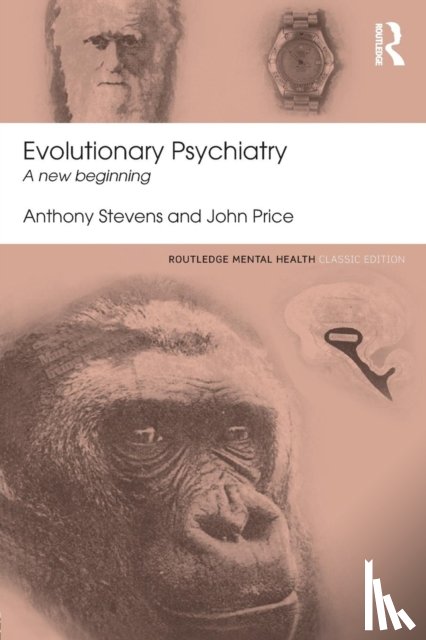 Stevens, Anthony, Price, John - Evolutionary Psychiatry