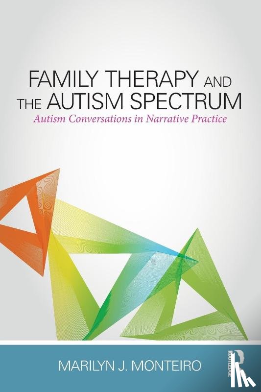 Monteiro, Marilyn J. (in private practice, Texas, USA) - Family Therapy and the Autism Spectrum