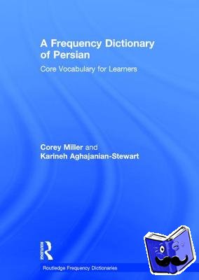 Miller, Corey, Aghajanian-Stewart, Karineh - A Frequency Dictionary of Persian
