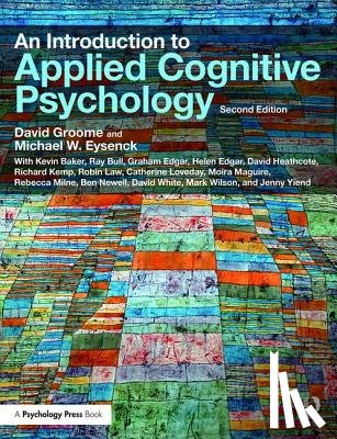 Groome, David (Formerly at the University of Westminster, UK), Eysenck, Michael (Emeritus Professor of Psychology in the psychology department at Royal Holloway University of London, UK) - An Introduction to Applied Cognitive Psychology