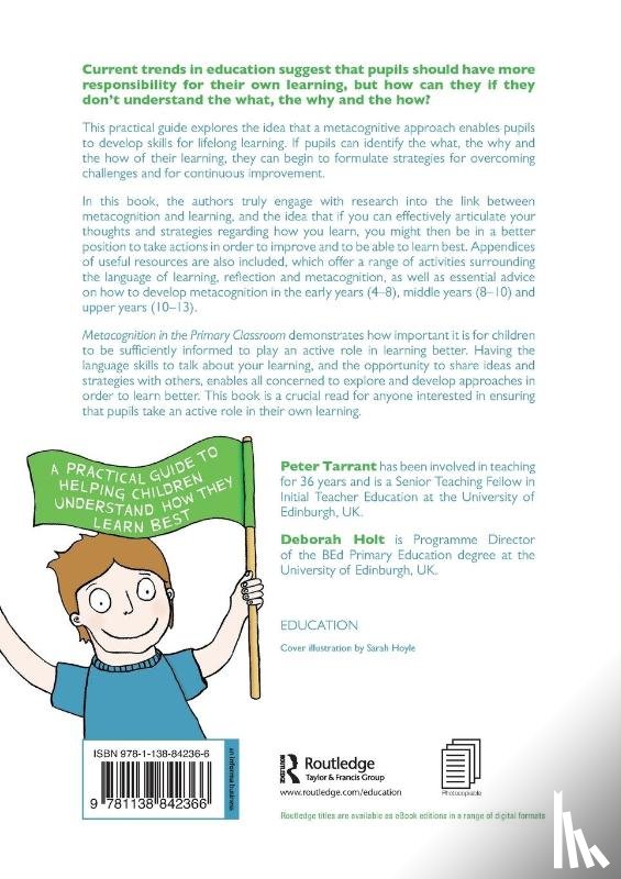 Tarrant, Peter (University of Edinburgh, Holt, Deborah (University of Edinburgh - Metacognition in the Primary Classroom