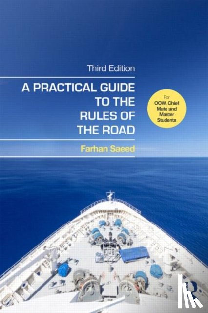 Saeed, Farhan (Senior Lecturer in Maritime Operations in Liverpool John Moores University - A Practical Guide to the Rules of the Road