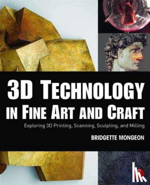Mongeon, Bridgette - 3D Technology in Fine Art and Craft