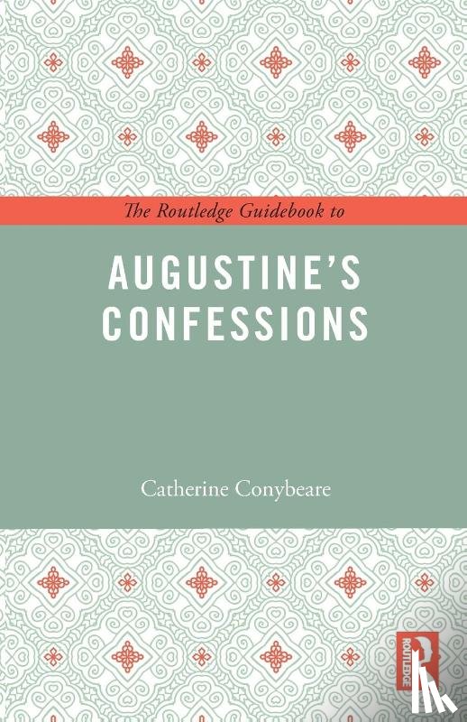 Conybeare, Catherine (Bryn Mawr College - The Routledge Guidebook to Augustine's Confessions