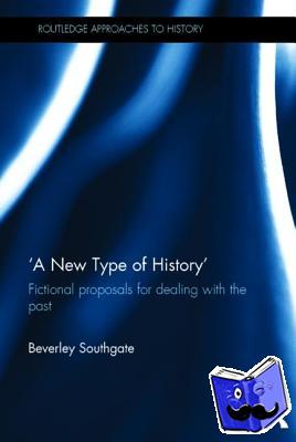 Southgate, Beverley (University of Hertfordshire, UK) - 'A New Type of History'