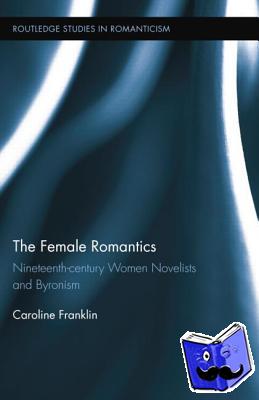 Franklin, Caroline - The Female Romantics