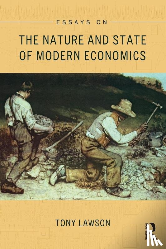 Lawson, Tony (University of Cambridge - Essays on: The Nature and State of Modern Economics