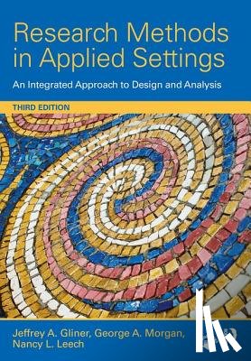 Gliner, Jeffrey A. (Colorado State University, Morgan, George A. (Colorado State University, Leech, Nancy L. (University of Colorado - Research Methods in Applied Settings