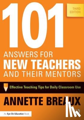 Breaux, Annette (Education Speakers Group; Internationally-Recognized Author, Speaker, and Consultant, USA) - 101 Answers for New Teachers and Their Mentors