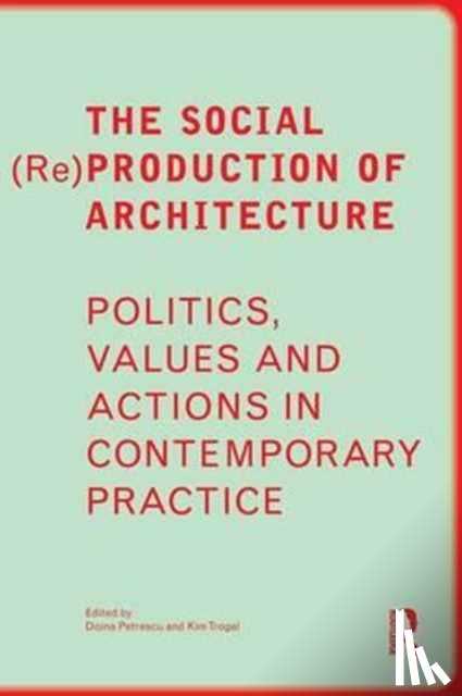  - The Social (Re)Production of Architecture