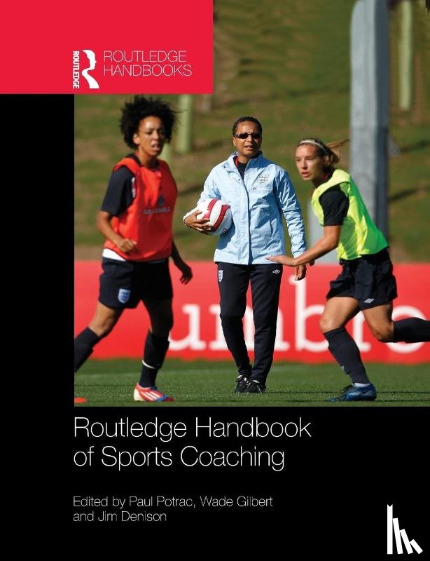 Paul (Edge Hill University, UK) Potrac, Wade (California State University, Fresno, US) Gilbert, Jim (University of Alberta, Canada) Denison - Routledge Handbook of Sports Coaching