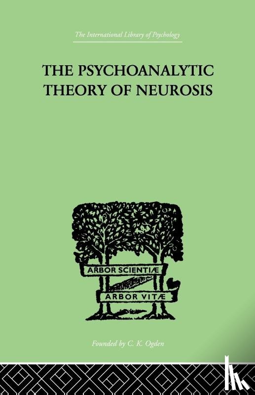 Fenichel, Otto - The Psychoanalytic Theory Of Neurosis