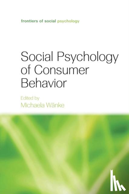 Michaela Wanke - Social Psychology of Consumer Behavior