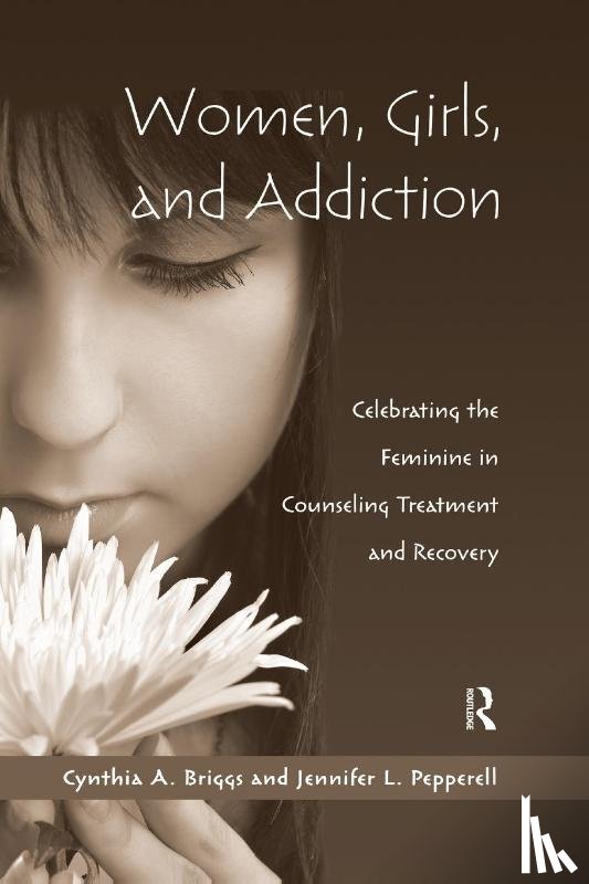 Briggs, Cynthia A. (Winona State University, Pepperell, Jennifer L. (Minnesota State University – Mankato - Women, Girls, and Addiction