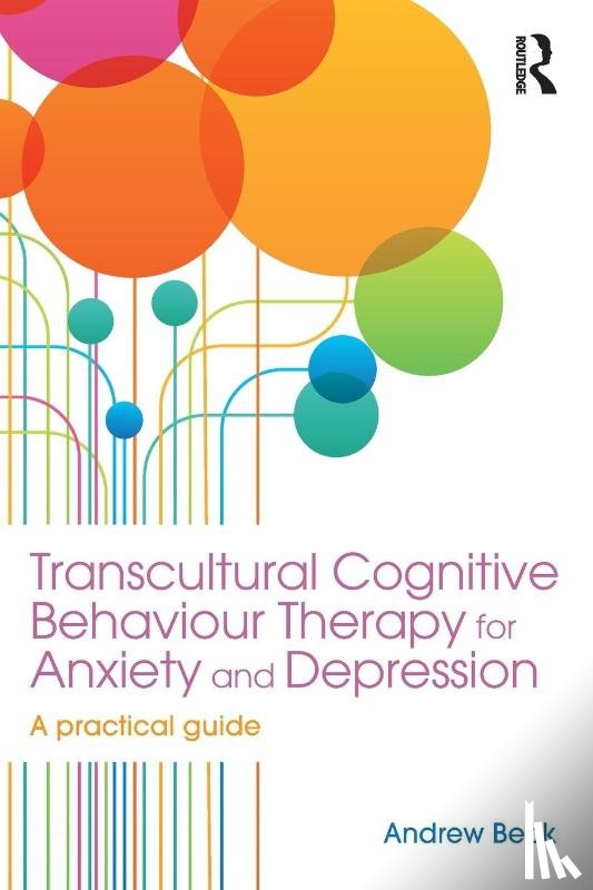 Beck, Andrew (Honorary Senior Lecturer at Manchester University) - Transcultural Cognitive Behaviour Therapy for Anxiety and Depression
