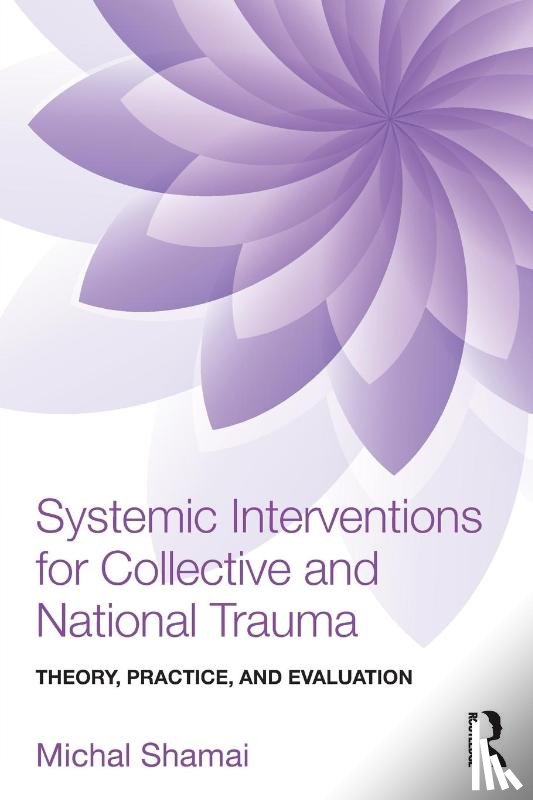 Shamai, Michal (University of Haifa - Systemic Interventions for Collective and National Trauma