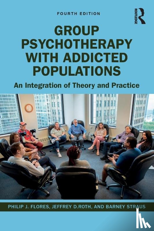 Flores, Philip J. (Emory University, Roth, Jeffrey (Medical Director at Working Sobriety Chicago, Straus, Barney - Group Psychotherapy with Addicted Populations