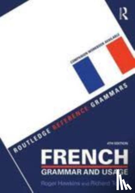 Hawkins, Roger, Towell, Richard - French Grammar and Usage + Practising French Grammar